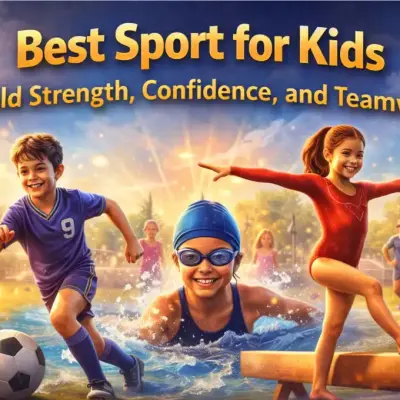 What is the best sport for kids to Build Strength, Confidence, and Teamwork?