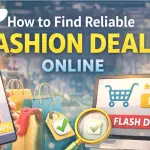 The Smart Way to Find Reliable Fashion Deals Online
