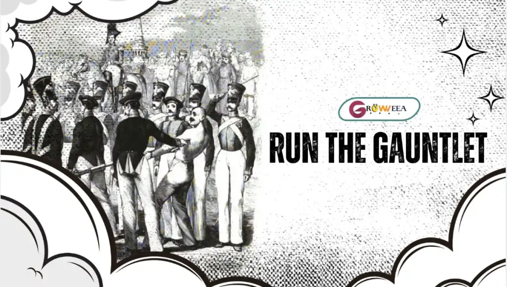 Run the Gauntlet: From Brutal Military Punishment to Modern Metaphor
